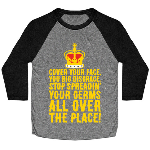 Cover Your Face You Big Disgrace Parody White Print Baseball Tee