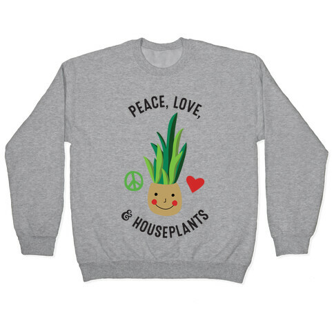 Peace, Love, & Houseplants Pullover