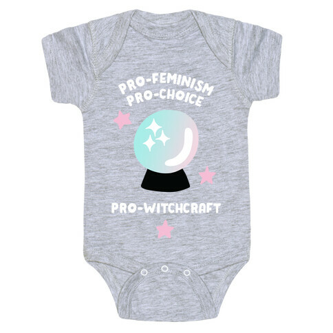 Pro-Choice, Pro-Feminism, Pro-Witchcraft Baby One-Piece