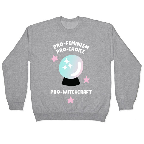 Pro-Choice, Pro-Feminism, Pro-Witchcraft Pullover