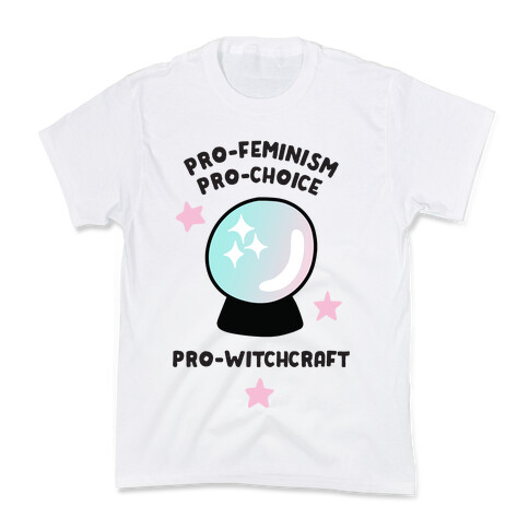 Pro-Choice, Pro-Feminism, Pro-Witchcraft Kids T-Shirt