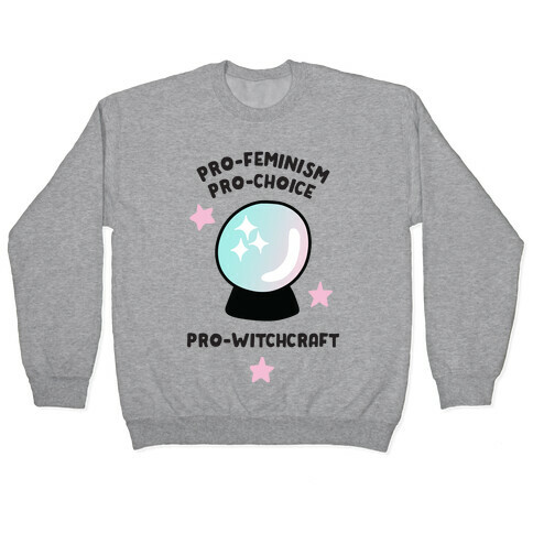 Pro-Choice, Pro-Feminism, Pro-Witchcraft Pullover