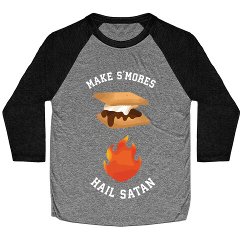 Make S'mores, Hail Satan Baseball Tee