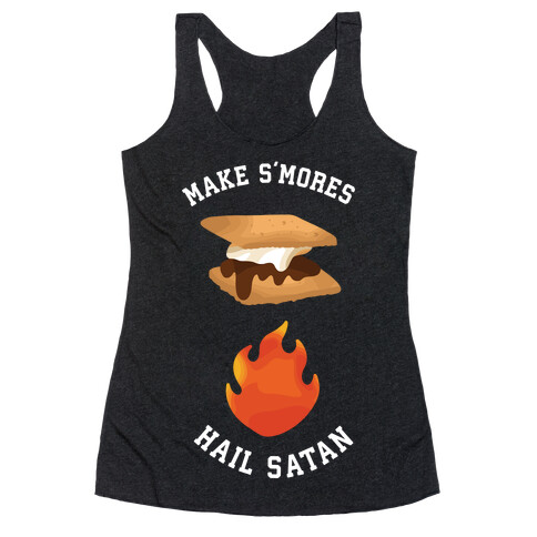 Make S'mores, Hail Satan Racerback Tank Top