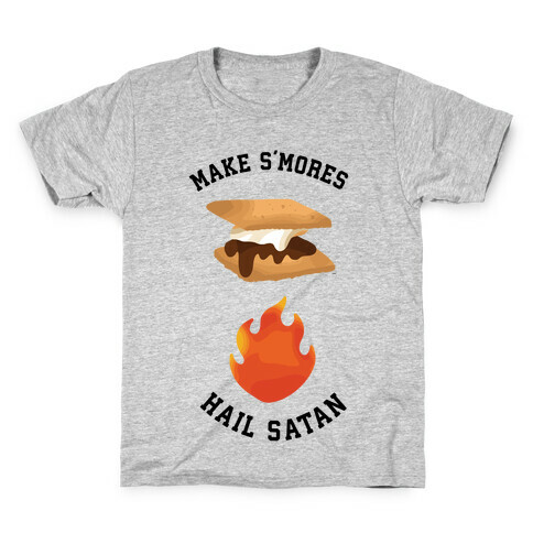 Make S'mores, Hail Satan Kids T-Shirt