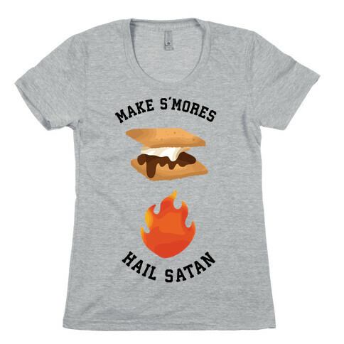 Make S'mores, Hail Satan Womens T-Shirt