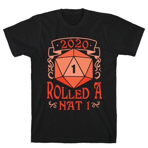 2020 Rolled A Nat 1 T-Shirt