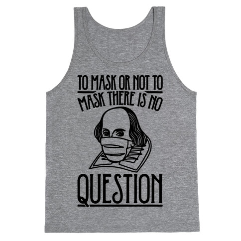 To Mask Or Not To Mask There Is No Question Tank Top