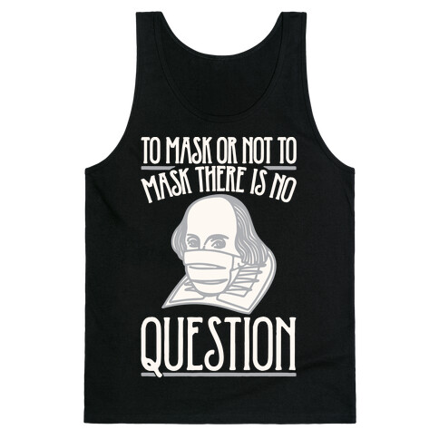 To Mask Or Not To Mask There Is No Question White Print Tank Top