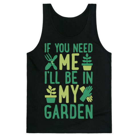 If You Need Me I'll Be In My Garden White Print Tank Top