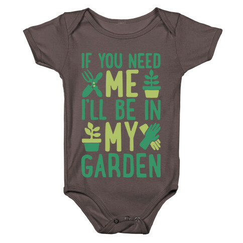 If You Need Me I'll Be In My Garden White Print Baby One-Piece