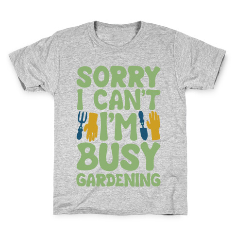 Sorry I Can't I'm Busy Gardening White Print Kids T-Shirt