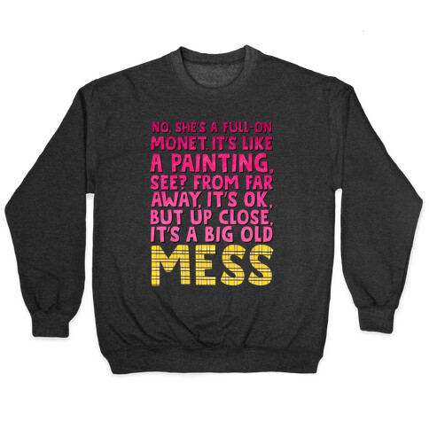 "Big Old Mess" Clueless Quote  Pullover