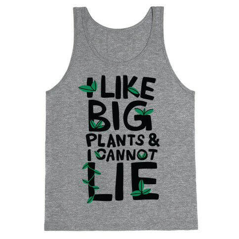 I Like Big Plants & I Cannot Lie Tank Top