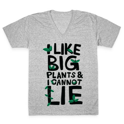 I Like Big Plants & I Cannot Lie V-Neck Tee Shirt
