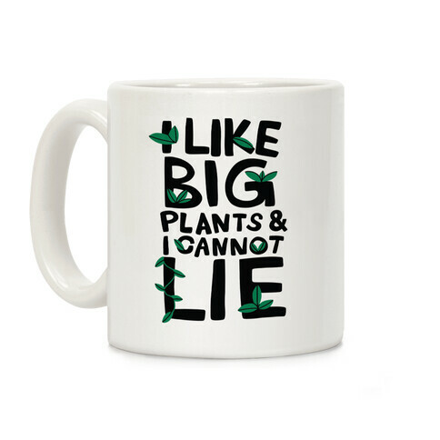I Like Big Plants & I Cannot Lie Coffee Mug