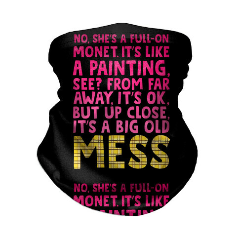 "Big Old Mess" Clueless Quote  Neck Gaiter