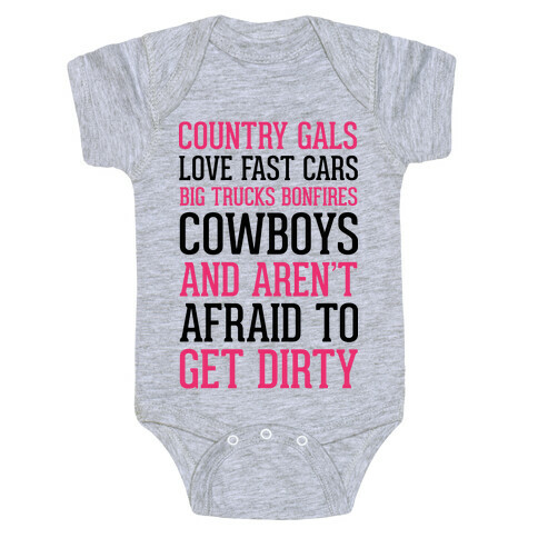 Country Gals Love Fast Cars Big Trucks Bonfires Cowboys And Aren't Afraid To Get Dirty Baby One-Piece