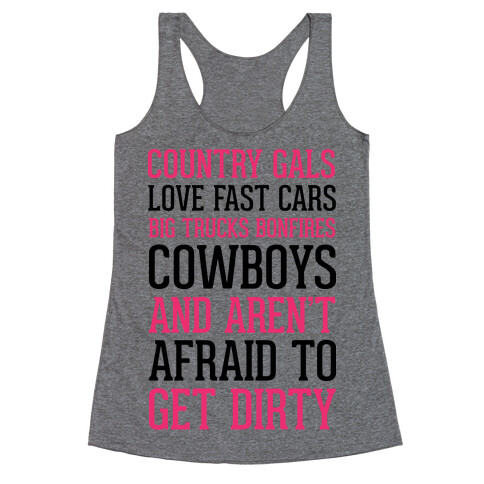 Country Gals Love Fast Cars Big Trucks Bonfires Cowboys And Aren't Afraid To Get Dirty Racerback Tank Top