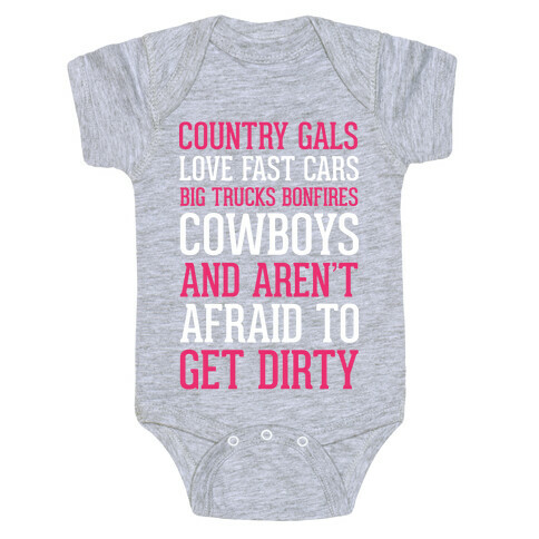 Country Gals Love Fast Cars Big Trucks Bonfires Cowboys And Aren't Afraid To Get Dirty Baby One-Piece