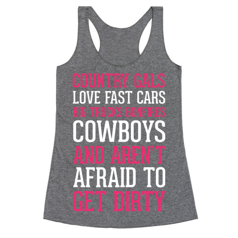 Country Gals Love Fast Cars Big Trucks Bonfires Cowboys And Aren't Afraid To Get Dirty Racerback Tank Top