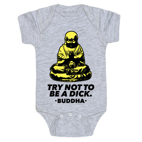 Try Not To Be a Dick Baby One-Piece