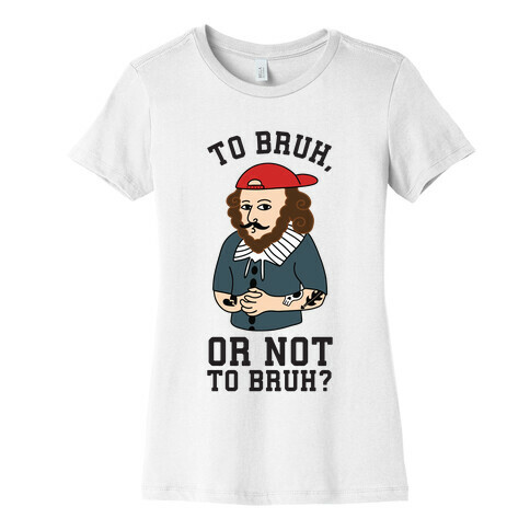 Bruhspeare Womens T-Shirt