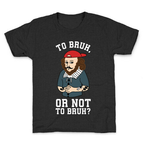 Bruhspeare Kids T-Shirt