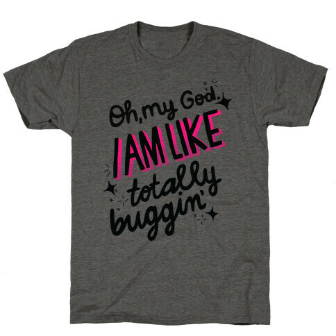 Totes Buggin' T-Shirt