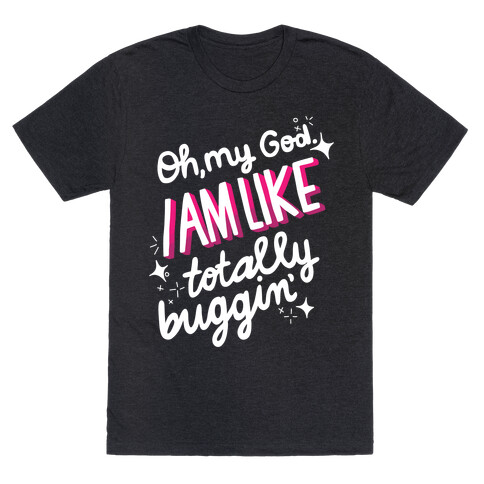 Totes Buggin' T-Shirt
