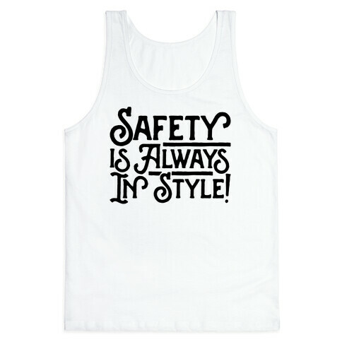 Safety Is Always In Style Tank Top