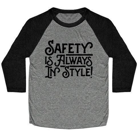 Safety Is Always In Style Baseball Tee