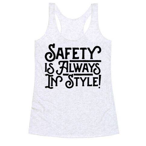 Safety Is Always In Style Racerback Tank Top