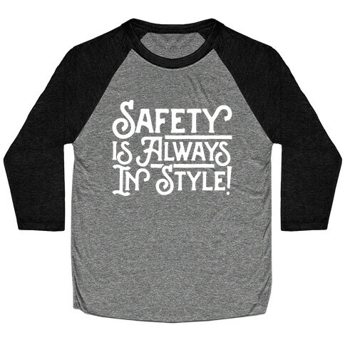 Safety Is Always In Style White Print Baseball Tee