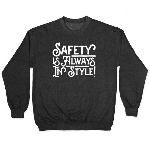 Safety Is Always In Style White Print Pullover