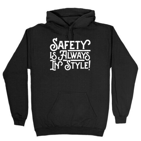 Safety Is Always In Style White Print Hooded Sweatshirt