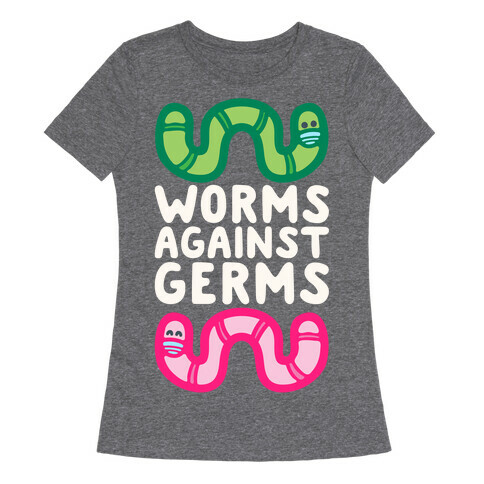 Worms Against Germs Womens T-Shirt