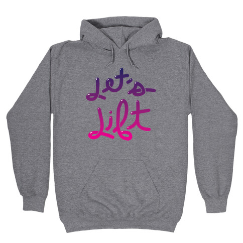 Let's Lift Hooded Sweatshirt