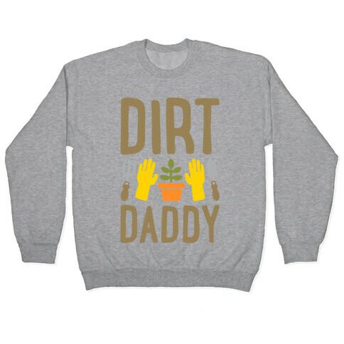 Dirt Daddy Pullover
