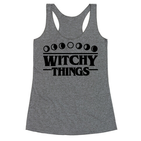 Witchy Things Parody Racerback Tank Top