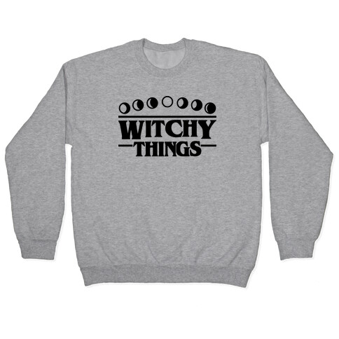 Witchy Things Parody Pullover