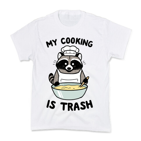 My Cooking Is Trash Kids T-Shirt