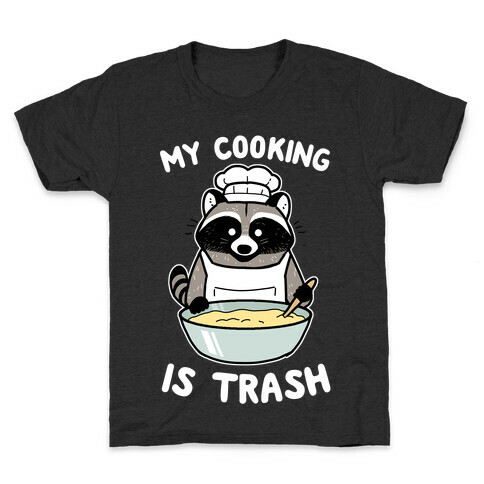 My Cooking Is Trash Kids T-Shirt