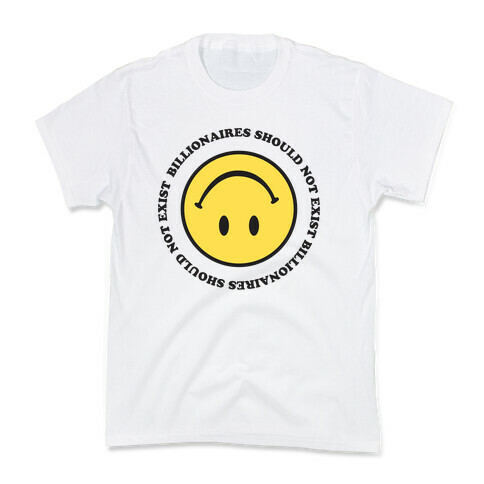 Billionaires Should Not Exist Upside-Down Smiley Face Kids T-Shirt