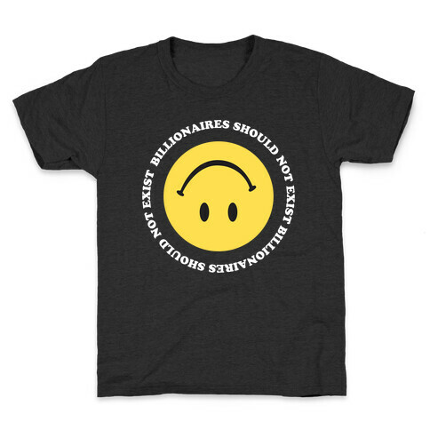 Billionaires Should Not Exist Upside-Down Smiley Face Kids T-Shirt