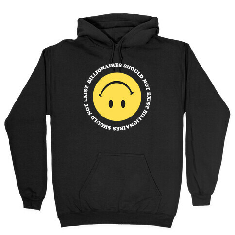 Billionaires Should Not Exist Upside-Down Smiley Face Hooded Sweatshirt