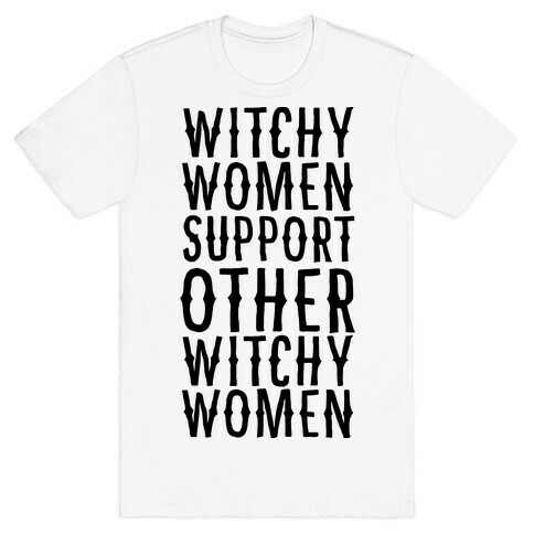 Witchy Women Support Other Witchy Women T-Shirt