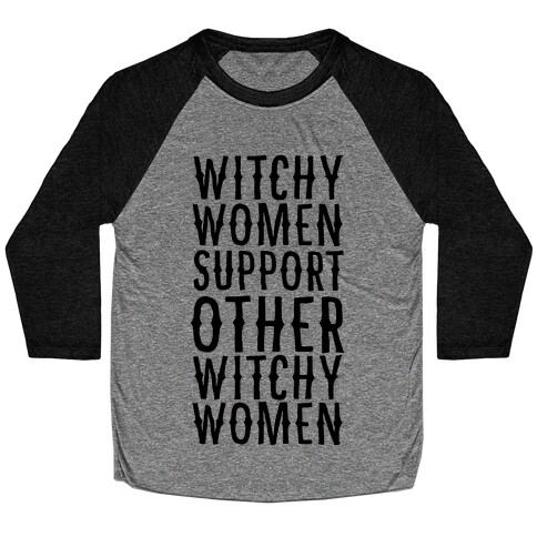 Witchy Women Support Other Witchy Women Baseball Tee