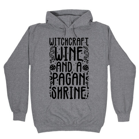 Witchcraft, Wine, and a Pagan Shrine Hooded Sweatshirt
