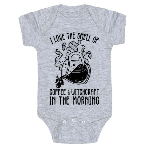 I Love the Smell of Coffee & Witchcraft In The Morning Baby One-Piece